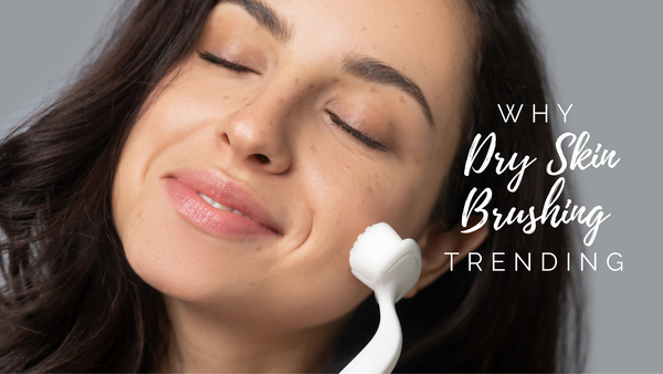 Why Dry Skin Brushing is Trending