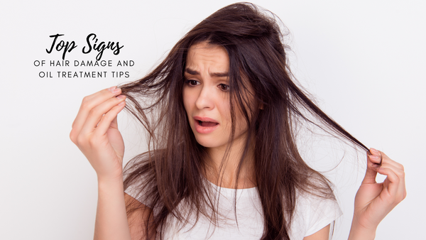 Top Signs Of Hair Damage And Oil Treatment Tips